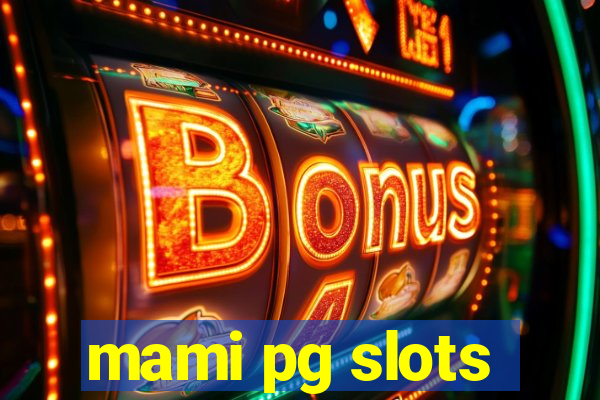 mami pg slots