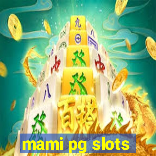 mami pg slots