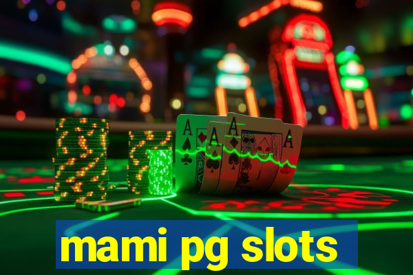 mami pg slots