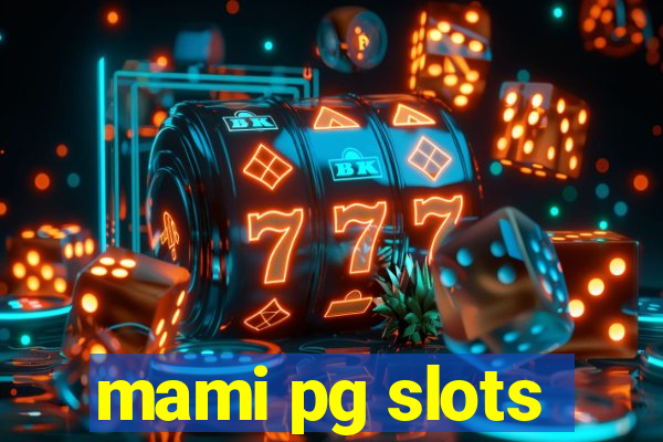 mami pg slots