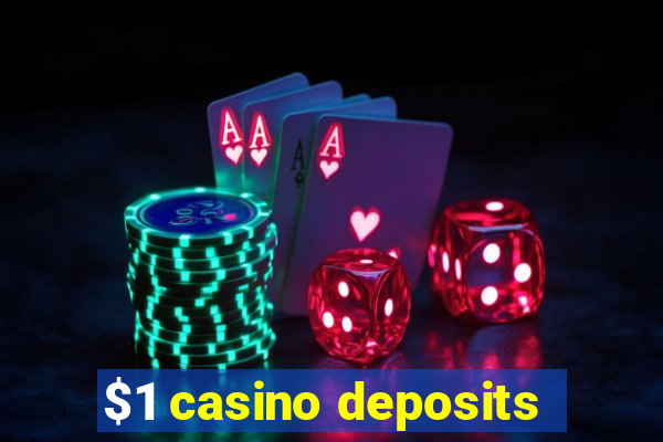 $1 casino deposits