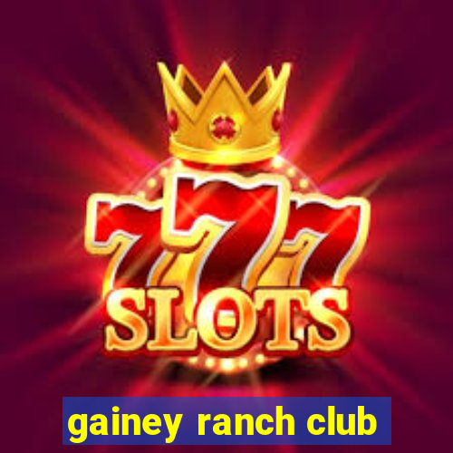 gainey ranch club