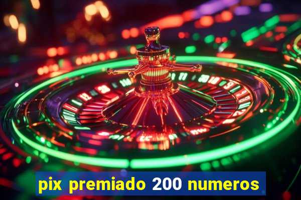 pix premiado 200 numeros