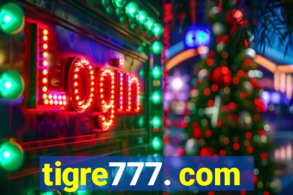 tigre777. com