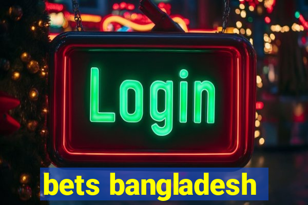 bets bangladesh