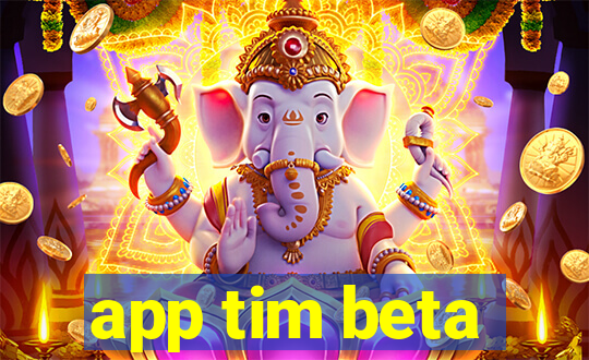 app tim beta