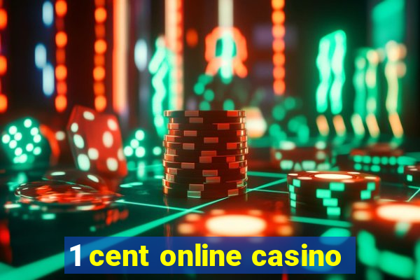 1 cent online casino