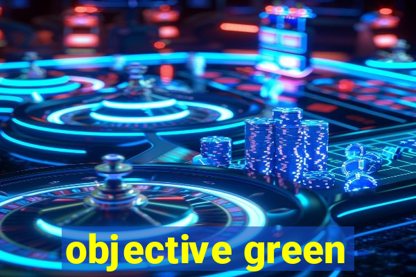 objective green