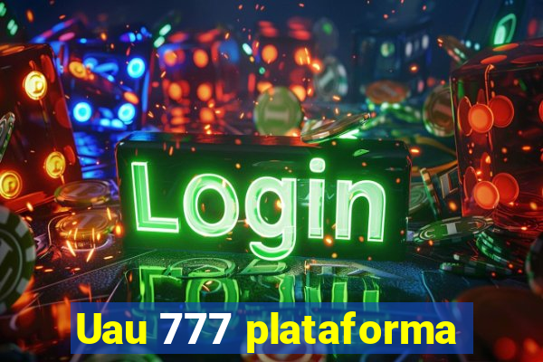 Uau 777 plataforma