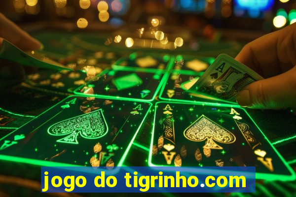 jogo do tigrinho.com