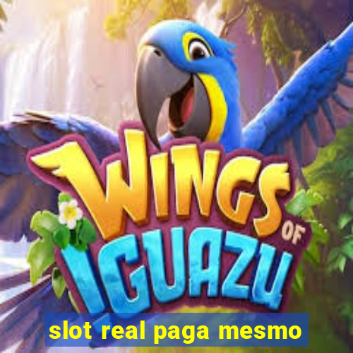 slot real paga mesmo