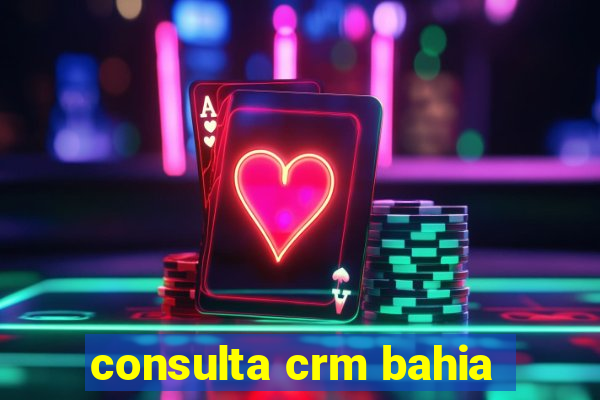 consulta crm bahia