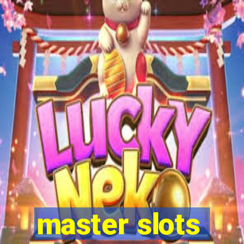 master slots