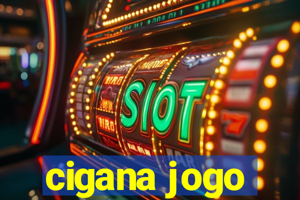 cigana jogo