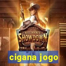 cigana jogo