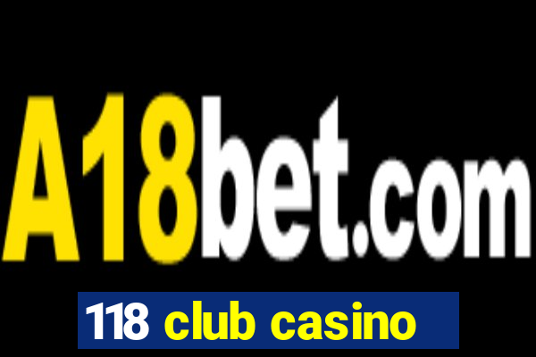 118 club casino