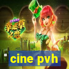 cine pvh