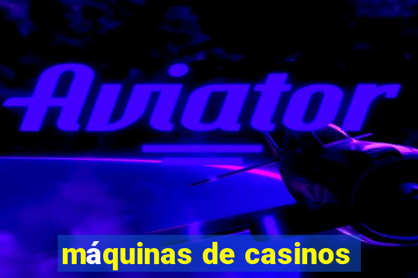 máquinas de casinos