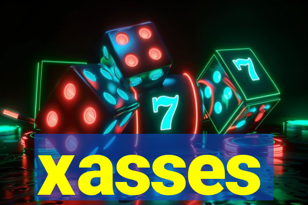 xasses