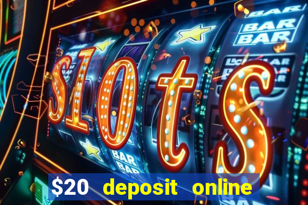 $20 deposit online casino australia