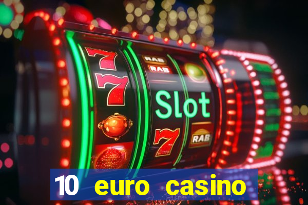 10 euro casino bonus ohne einzahlung 2022