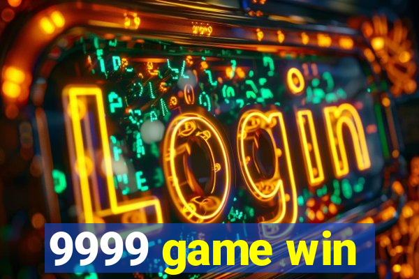 9999 game win