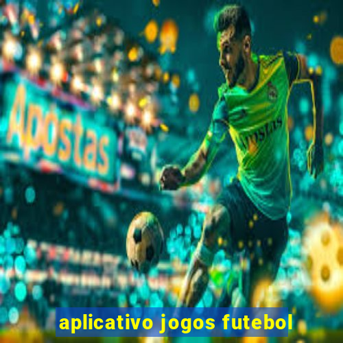 aplicativo jogos futebol