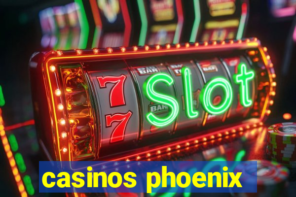 casinos phoenix