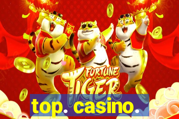 top. casino.