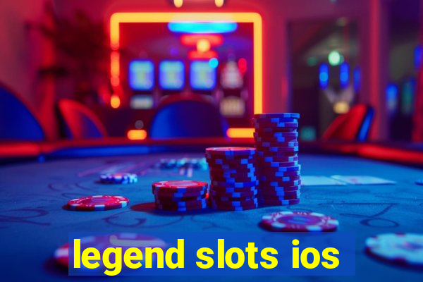 legend slots ios