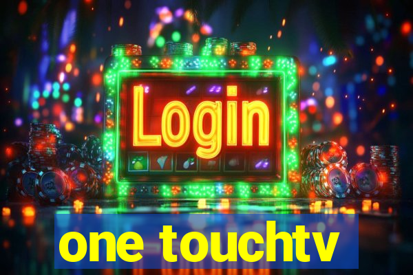 one touchtv