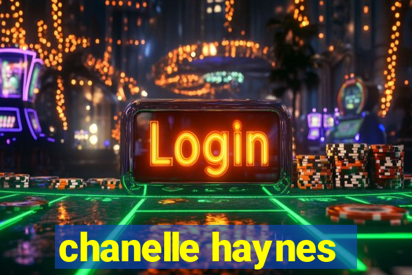 chanelle haynes