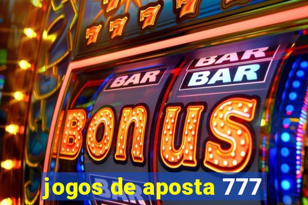 jogos de aposta 777