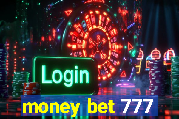 money bet 777