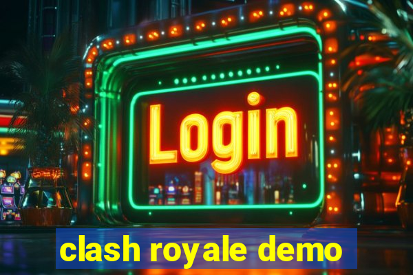 clash royale demo