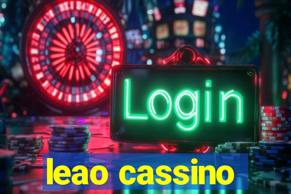 leao cassino