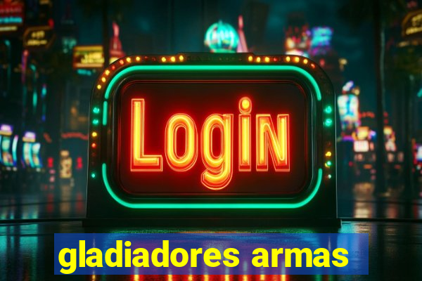 gladiadores armas