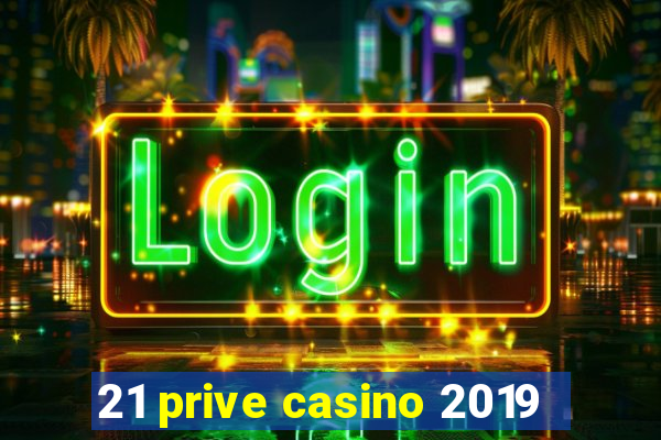 21 prive casino 2019