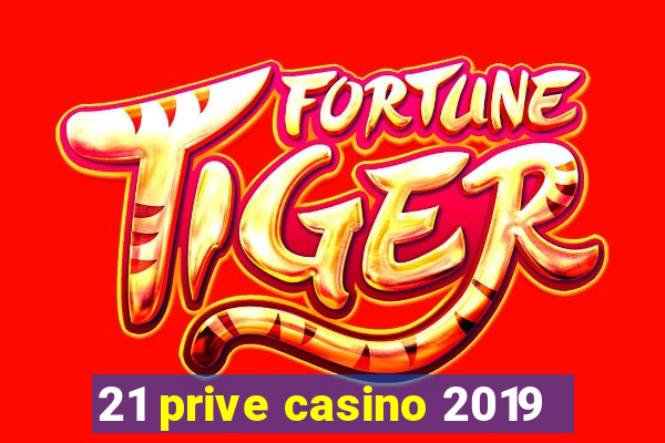 21 prive casino 2019