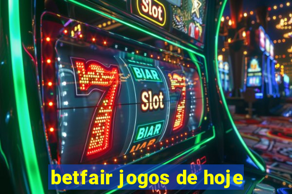 betfair jogos de hoje