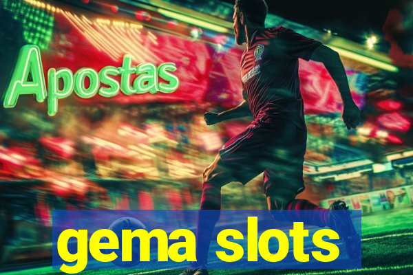 gema slots