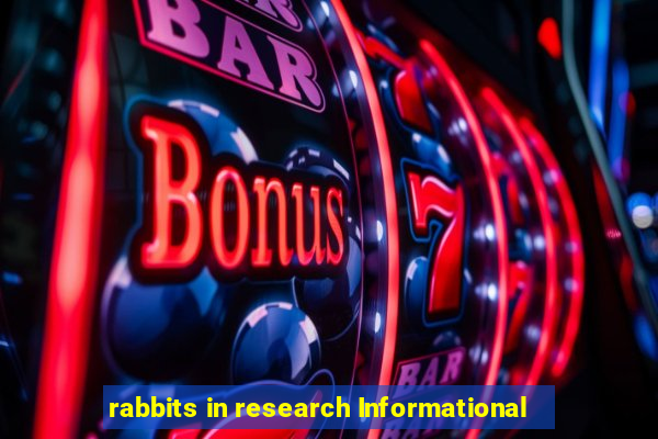 rabbits in research Informational