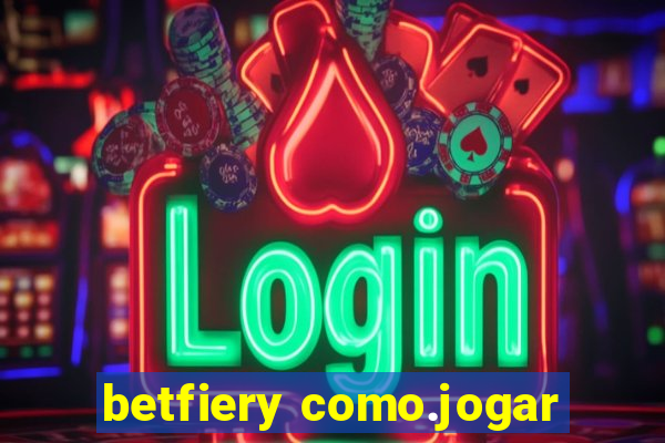 betfiery como.jogar