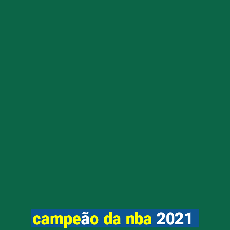 campeão da nba 2021