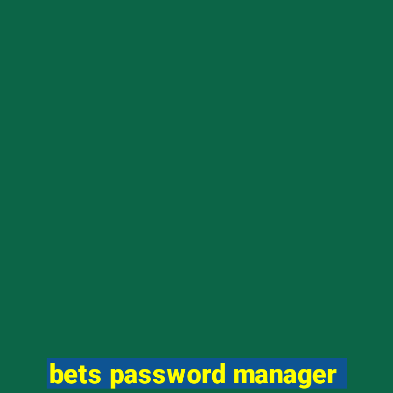 bets password manager