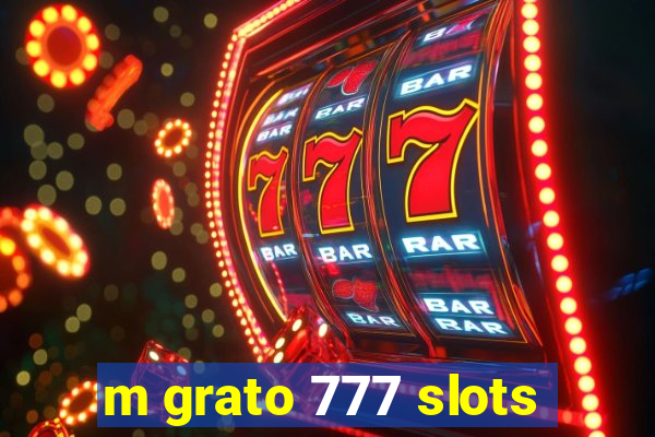 m grato 777 slots