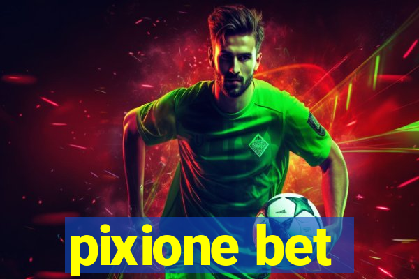 pixione bet