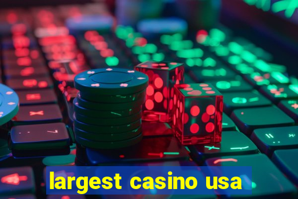 largest casino usa