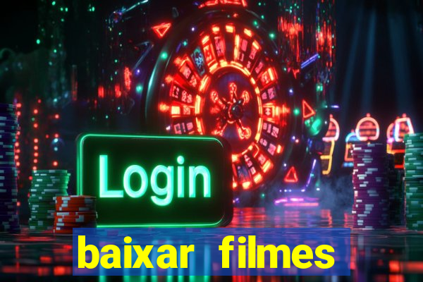 baixar filmes torrents dublados