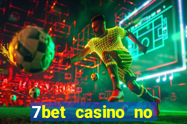 7bet casino no deposit bonus